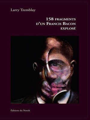 cover image of 158 fragments d'un Francis Bacon explosé